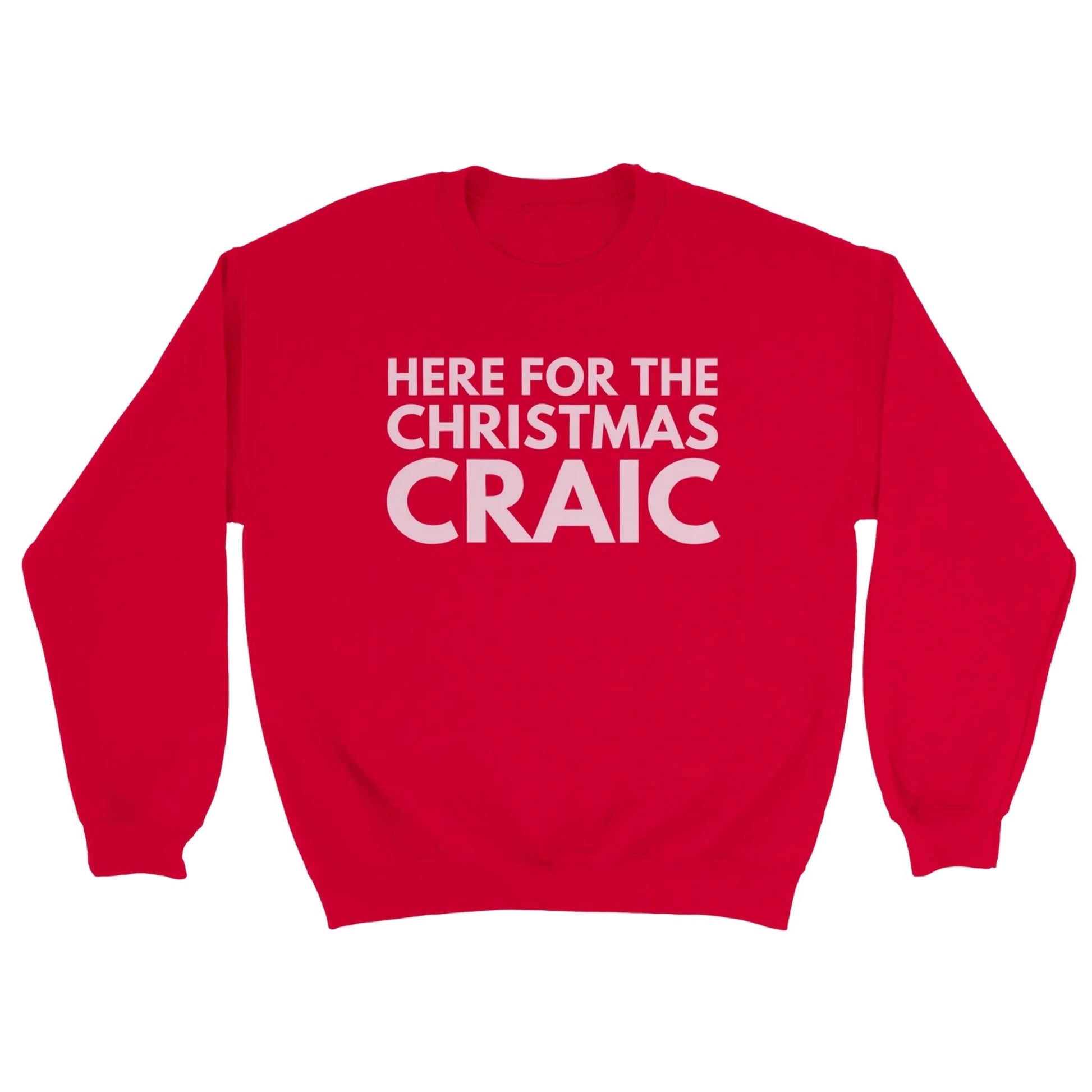 Red sweatshirt with pink text 'HERE FOR THE CHRISTMAS CRAIC' on a white background