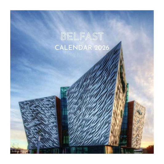 Belfast Calendar 2026 cover image featuring Titanic Museum building against a blue sky.
