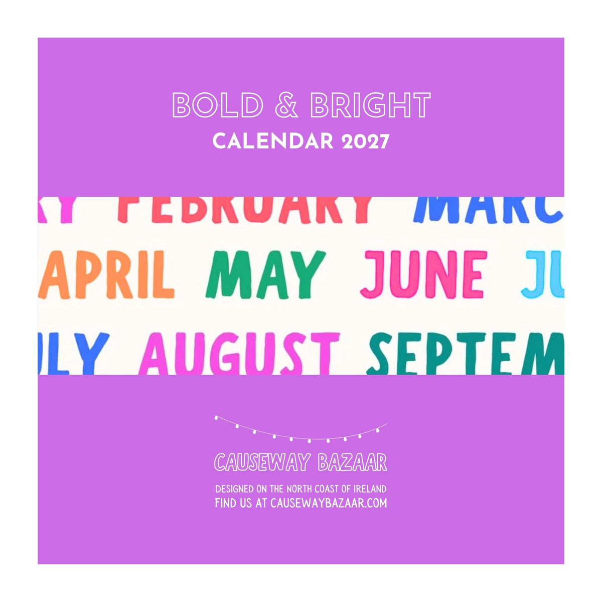 Bold & Bright Calendar 2027 cover featuring colourful hand-drawn month names, bold typography and vibrant purple design, a colourful 2027 wall calendar by Causeway Bazaar.