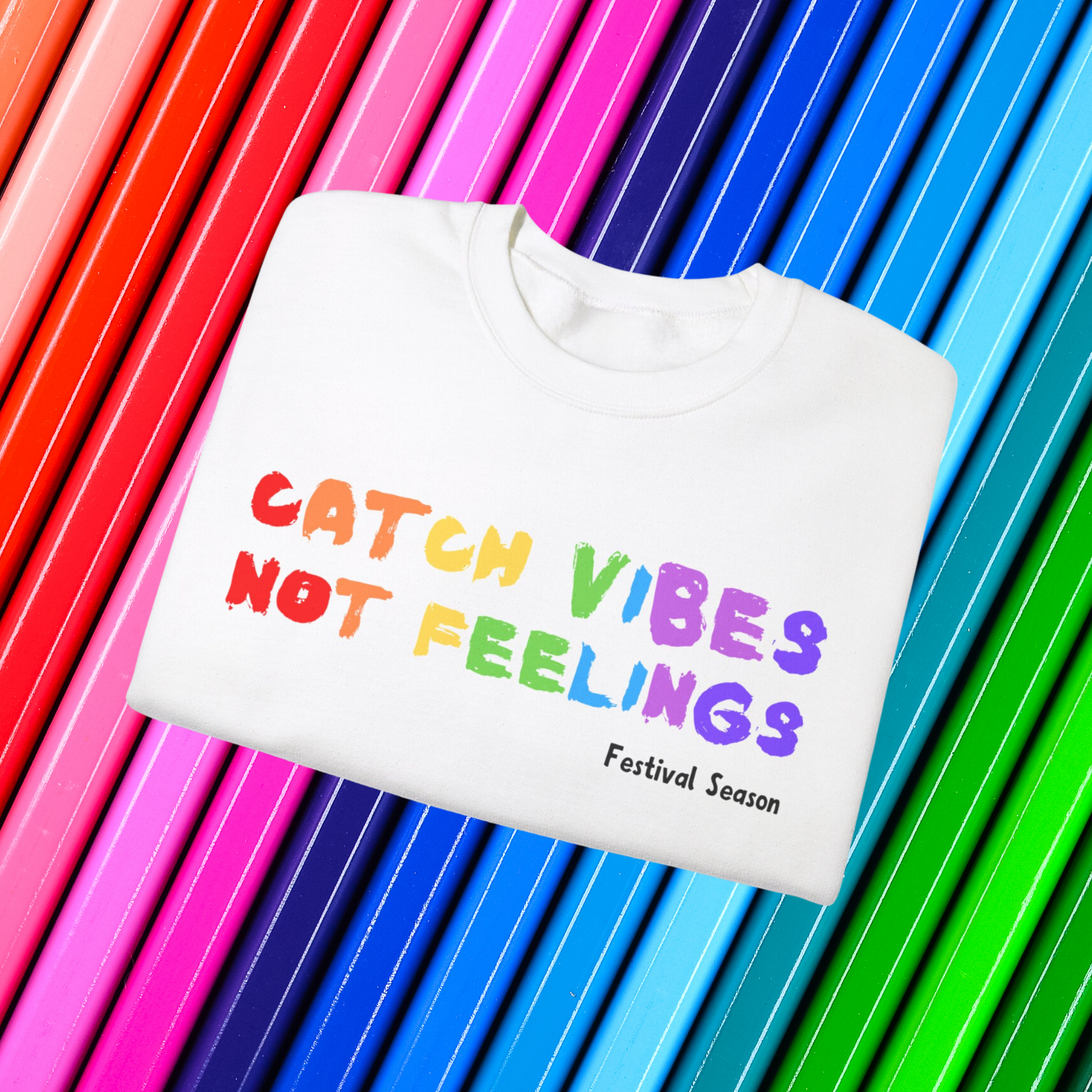 Catch Vibes Not Feelings White Sweatshirt (Folded)