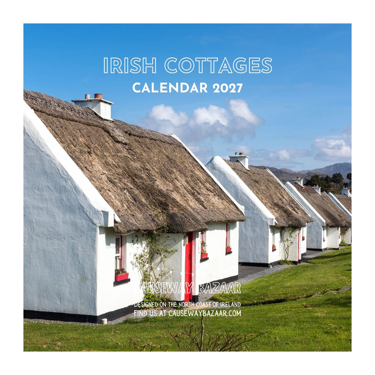 Irish Cottages Calendar 2027 cover featuring traditional whitewashed thatched cottages in Connemara, County Galway, a 12-month Irish wall calendar and Ireland gift.