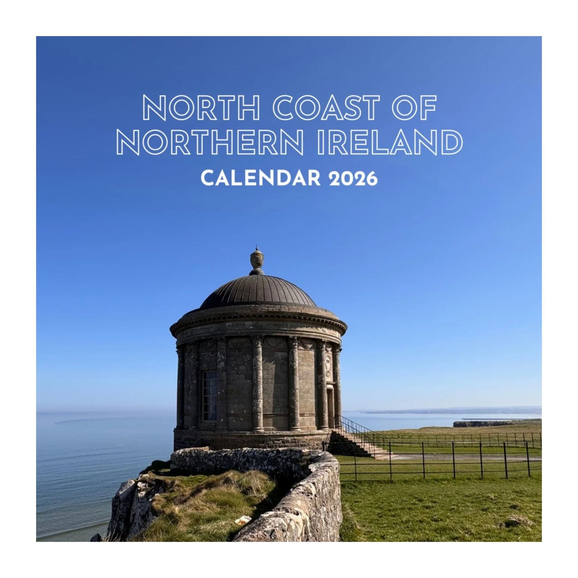 Front cover of North Coast of Northern Ireland wall calendar 2026 featuring Mussenden Temple with a blue sky